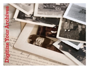 Digitize Your Archives